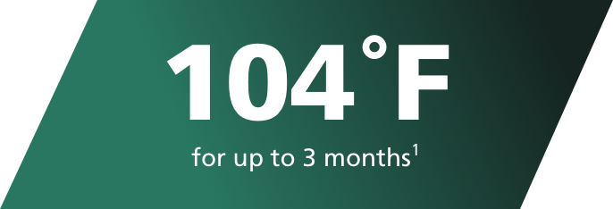 104&deg;F for up to 3 months.